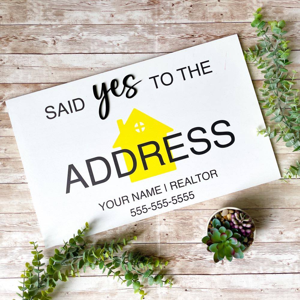 Personalized Said Yes to the Address Realtor Sign, Real Estate Closing Sign